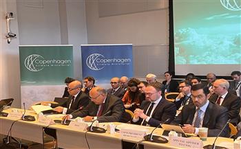   رئيس COP يُشارك في فعاليات اليوم الأول لاجتماع كوبنهاجن الوزاري حول المناخ| صور